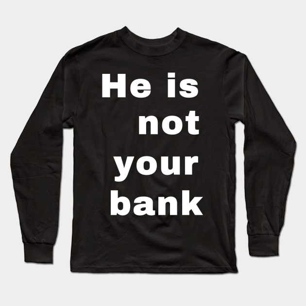 Israel Adesanya He is not your bank! Long Sleeve T-Shirt by Green Sign